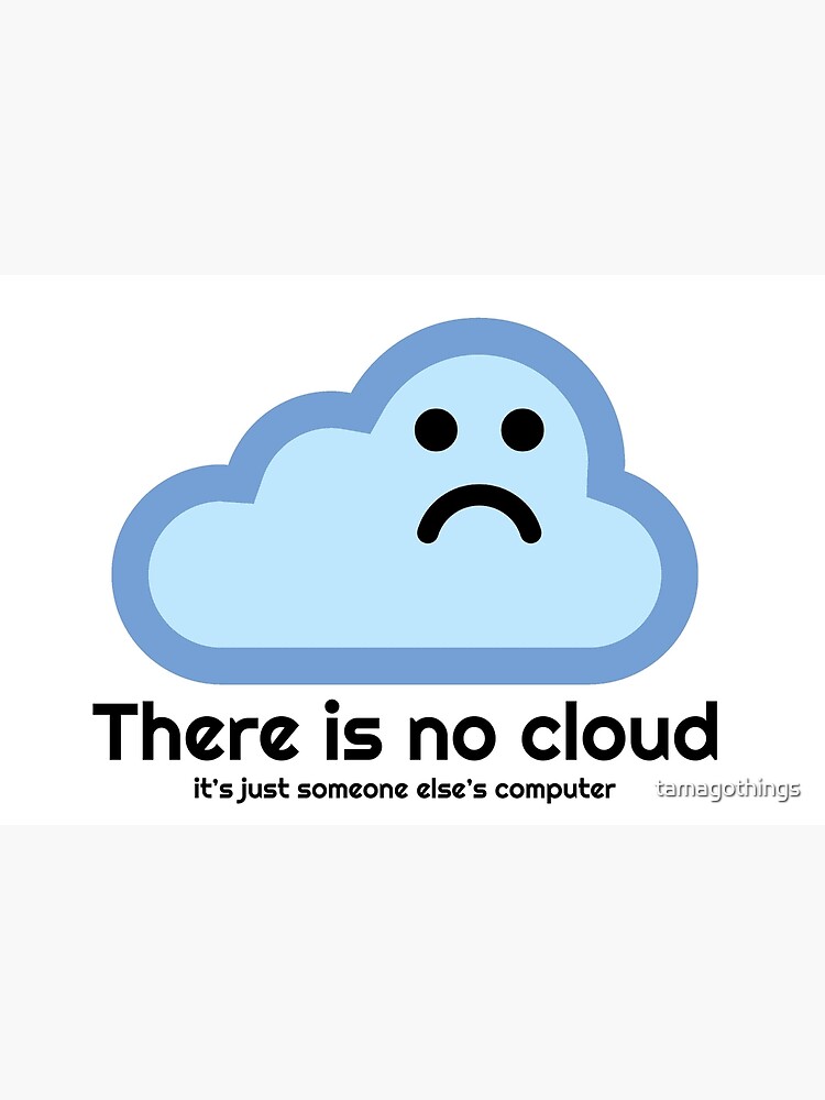 "There is no cloud" Photographic Print by tamagothings Redbubble