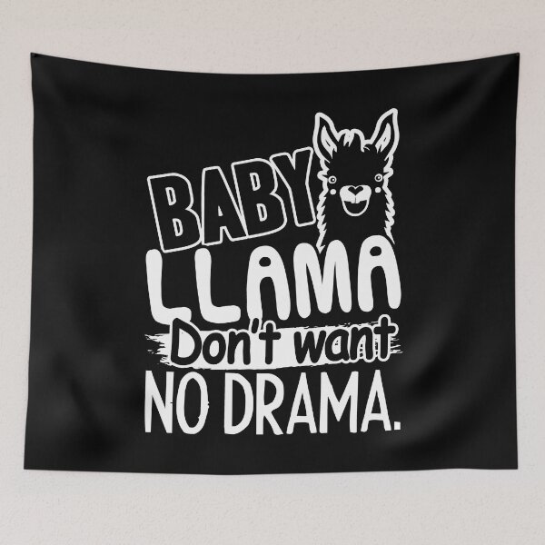 Item preview, Llama - Baby Llama Don't Want Drama designed and sold by UnknownArtistt.