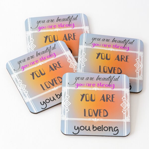 Item preview, you are beuatiful you are strong you are loved you belong designed and sold by Ramovicana.