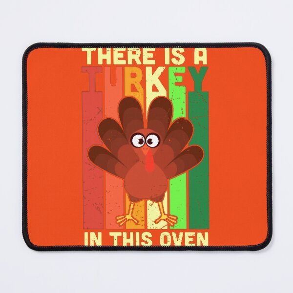Item preview, THEIR IS A TURKEY IN THE OVEN designed and sold by marie1919.