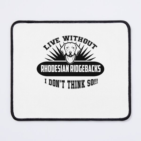 Item preview, Live Without Rhodesian Ridgebacks designed and sold by UnknownArtistt.