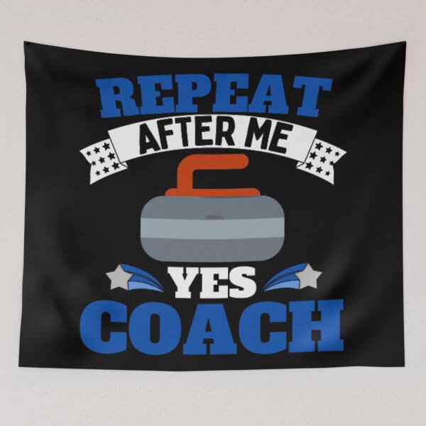 Item preview, Repeat After Me Yes Coach Curling - Blue White - Funny Sports designed and sold by GymWearDepot.
