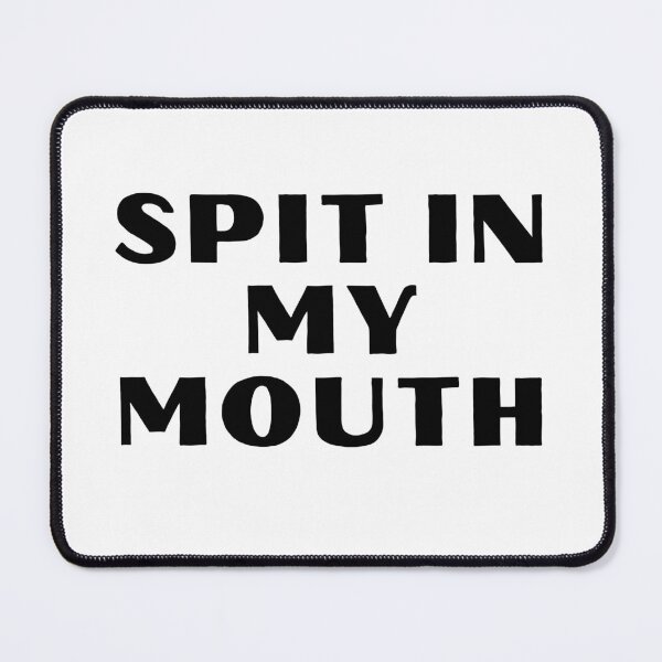 Item preview, Spit in my mouth funny shirt designed and sold by HassanRajy.