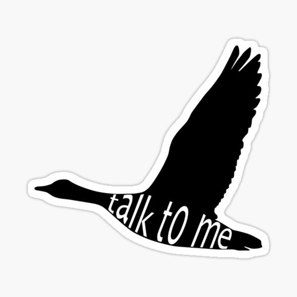 "Talk to me Goose Classic " Sticker for Sale by crasyfrohah Redbubble