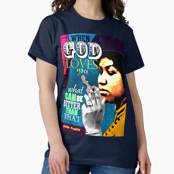Aretha Franklin Inspirational Quote Classic T-Shirt