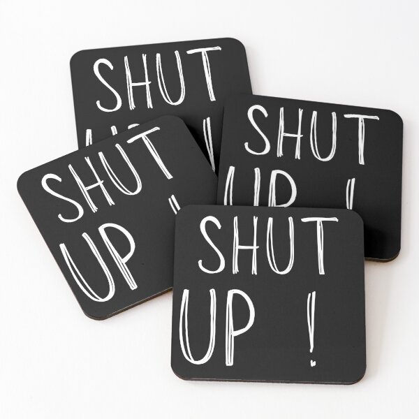 Item preview, Shut Up! Design  designed and sold by DDoneph.