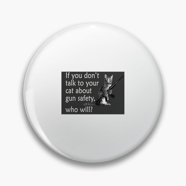 Item preview, Talk to Your Cat About Gun Safety Poster designed and sold by crasyfrohah.