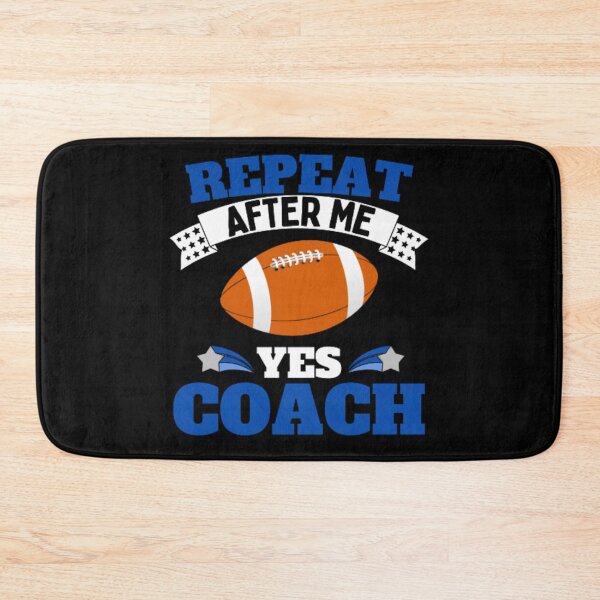 Item preview, Repeat After Me Yes Coach Football - Blue White - Funny Sports designed and sold by GymWearDepot.