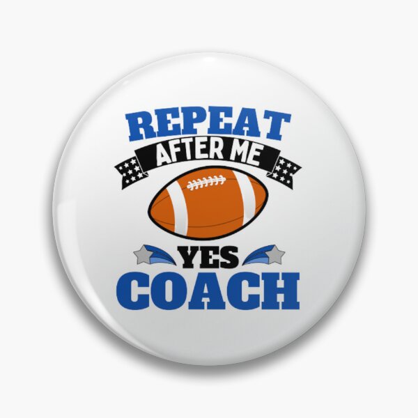 Item preview, Repeat After Me Yes Coach Football - Blue Black - Funny Sports designed and sold by GymWearDepot.