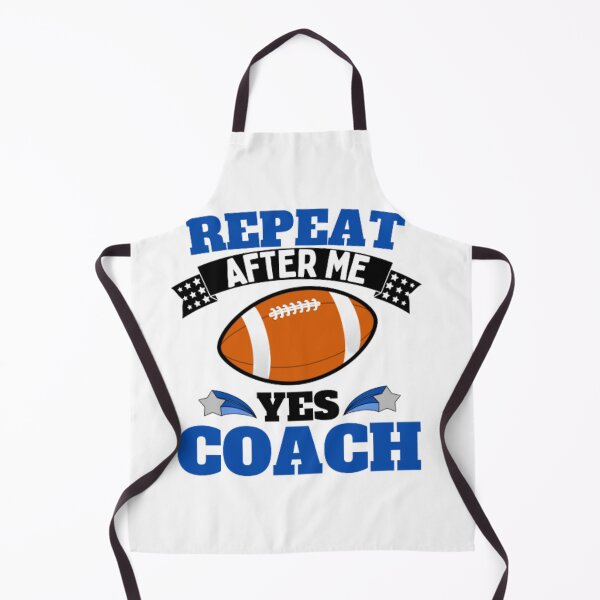 Item preview, Repeat After Me Yes Coach Football - Blue Black - Funny Sports designed and sold by GymWearDepot.