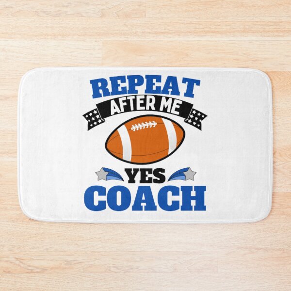 Item preview, Repeat After Me Yes Coach Football - Blue Black - Funny Sports designed and sold by GymWearDepot.