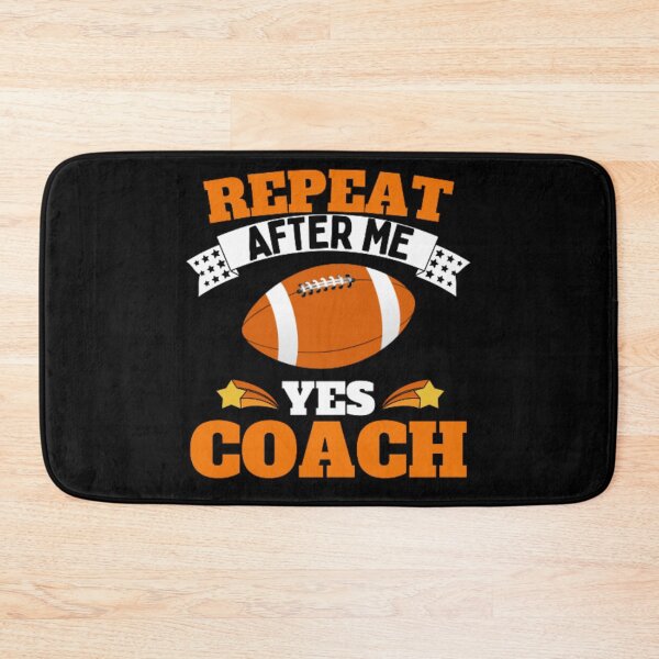 Item preview, Repeat After Me Yes Coach Football - Orange White - Funny Sports designed and sold by GymWearDepot.