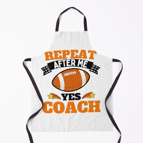 Item preview, Repeat After Me Yes Coach Football - Orange Black - Funny Sports designed and sold by GymWearDepot.