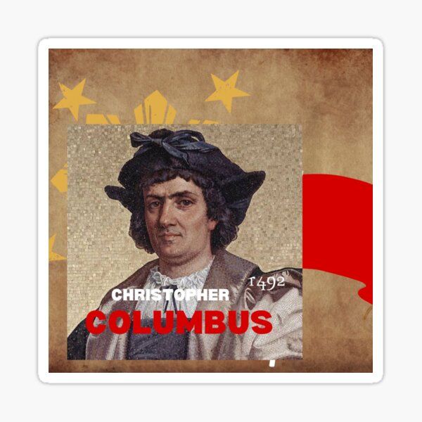 Christopher Columbus Stickers for Sale | Redbubble Christopher Columbus Stickers for Sale | Redbubble