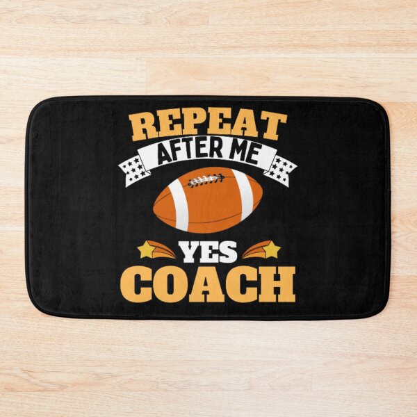 Item preview, Repeat After Me Yes Coach Football - Yellow White - Funny Sports designed and sold by GymWearDepot.