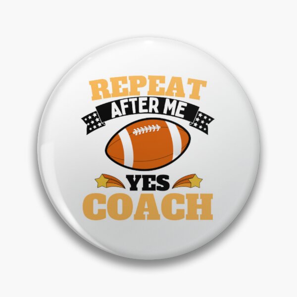 Item preview, Repeat After Me Yes Coach Football - Yellow Black - Funny Sports designed and sold by GymWearDepot.