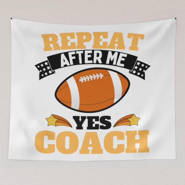 Item preview, Repeat After Me Yes Coach Football - Yellow Black - Funny Sports designed and sold by GymWearDepot.