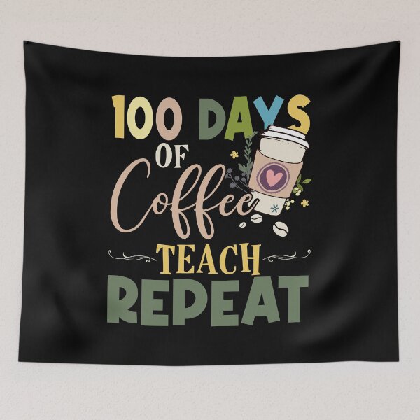 Item preview, 100 Days Of Coffee Teach Repeat designed and sold by biagileino1.