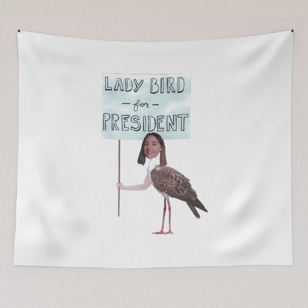 Item preview, Lady Bird for President Poster designed and sold by capecakatsx.