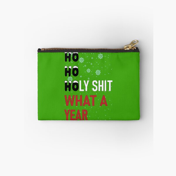 Item preview, HO HO HOLY SHIT WHAT A YEAR designed and sold by OzyManDiaS90.