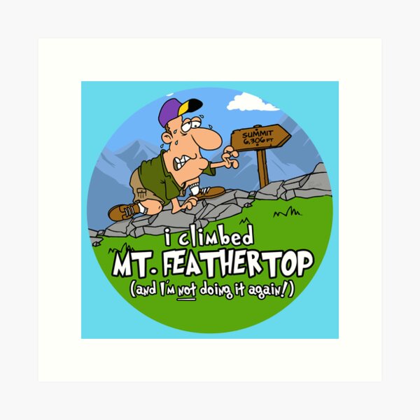 Item preview, I Climbed Mount Feathertop and I'm Not Doing It Again! designed and sold by LegsMiserable.