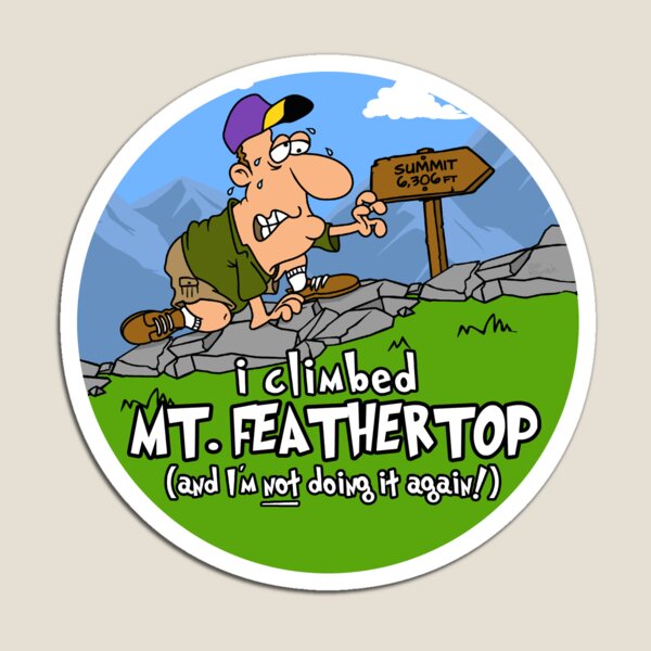 Item preview, I Climbed Mount Feathertop and I'm Not Doing It Again! designed and sold by LegsMiserable.