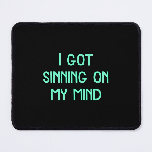 Item preview, I got sinning on my mind, Funny Cool Best color art designed and sold by artdragongift 15.