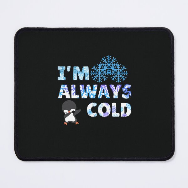 Item preview, Im always so cold  designed and sold by ProjectOfColor.