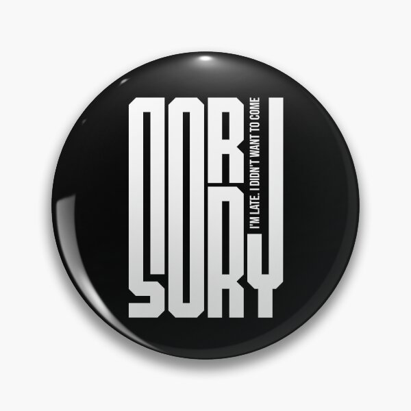 Item preview, Sorry I'm late. I didn't want to come. Best Cute Funny Quotes designed and sold by Rajan Supal.