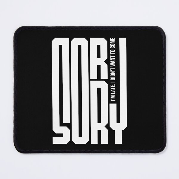 Item preview, Sorry I'm late. I didn't want to come. Best Cute Funny Quotes designed and sold by Rajan Supal.