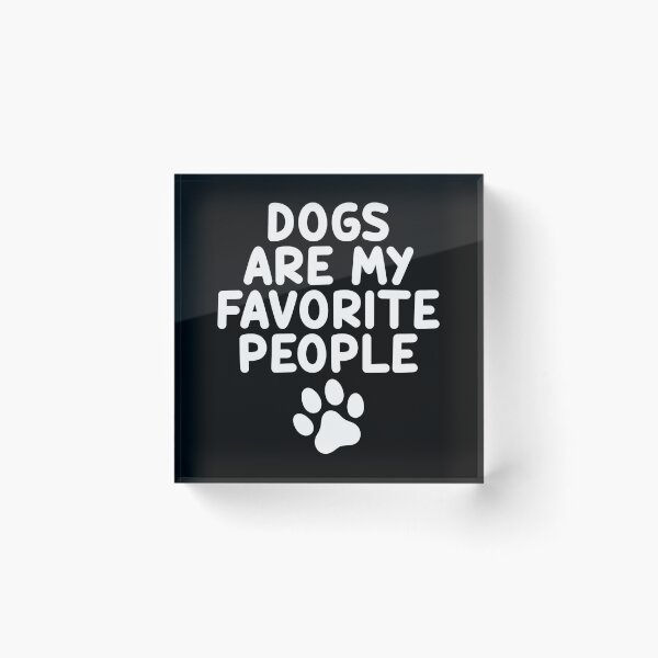 Item preview, Dogs are my favorite people gift           designed and sold by RustTypeCo.