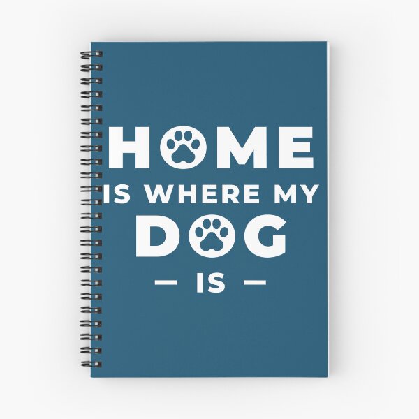 Item preview, Home Is Where My Dog Is                     designed and sold by RustTypeCo.