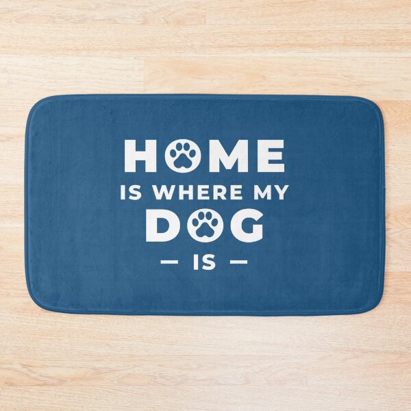 Item preview, Home Is Where My Dog Is                     designed and sold by RustTypeCo.