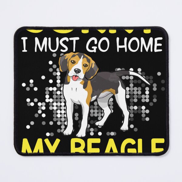 Item preview, Sorry I Must Go Home My beagle Is Waiting designed and sold by selimane.