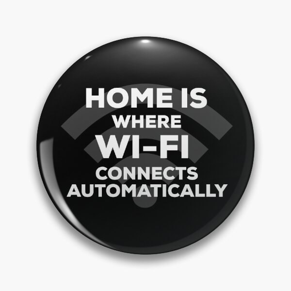 Item preview, Home is where Wi-Fi connects automatically  designed and sold by PlusDesign4U.