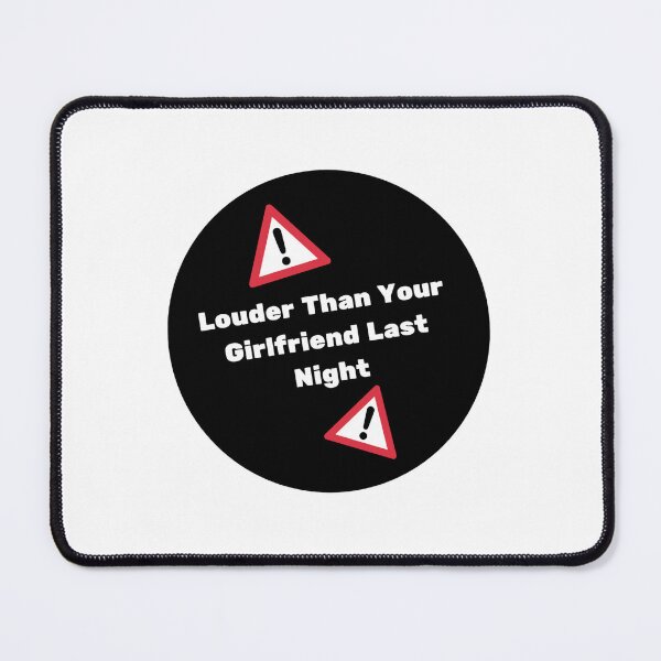 Item preview, louder than your girlfriend last night designed and sold by noha alzohbi.