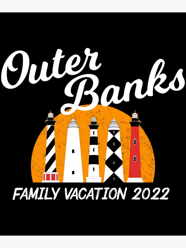 "North Carolina Beach Outer Banks Family Vacation 2022 print Essential