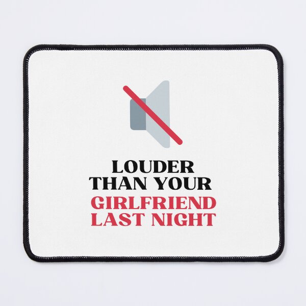 Item preview, louder than your girlfriend last night designed and sold by noha alzohbi.
