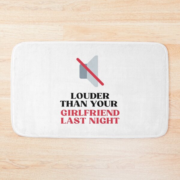 Item preview, louder than your girlfriend last night designed and sold by noha alzohbi.