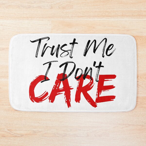 Item preview, Trust Me I Don't Care designed and sold by FXR-Designs.