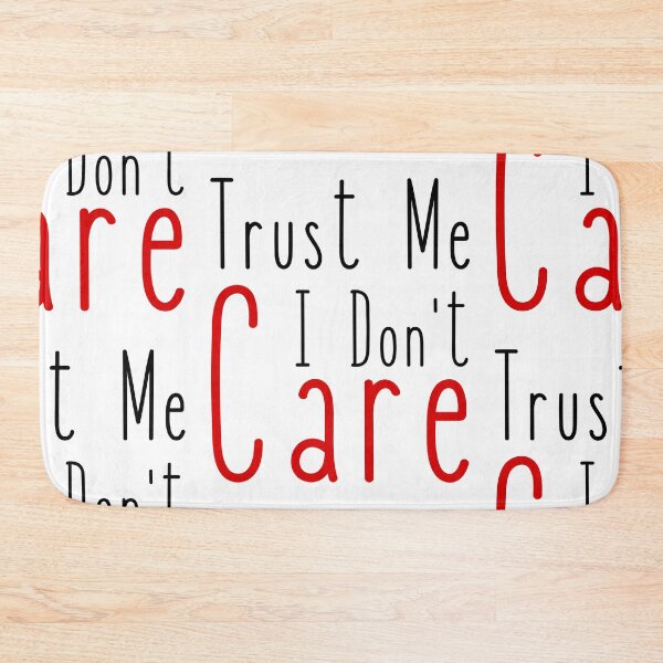 Item preview, Trust Me I Don't Care designed and sold by FXR-Designs.