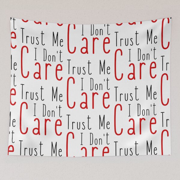 Item preview, Trust Me I Don't Care designed and sold by FXR-Designs.