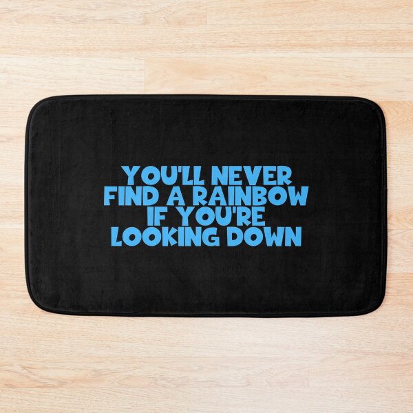 Item preview, You'll Never Find A Rainbow If You're Looking Down designed and sold by JourneyCreative.