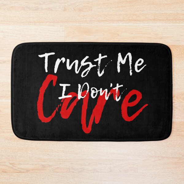 Item preview, Trust Me I Don't Care designed and sold by FXR-Designs.