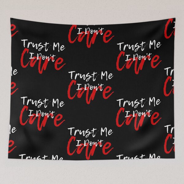 Item preview, Trust Me I Don't Care designed and sold by FXR-Designs.