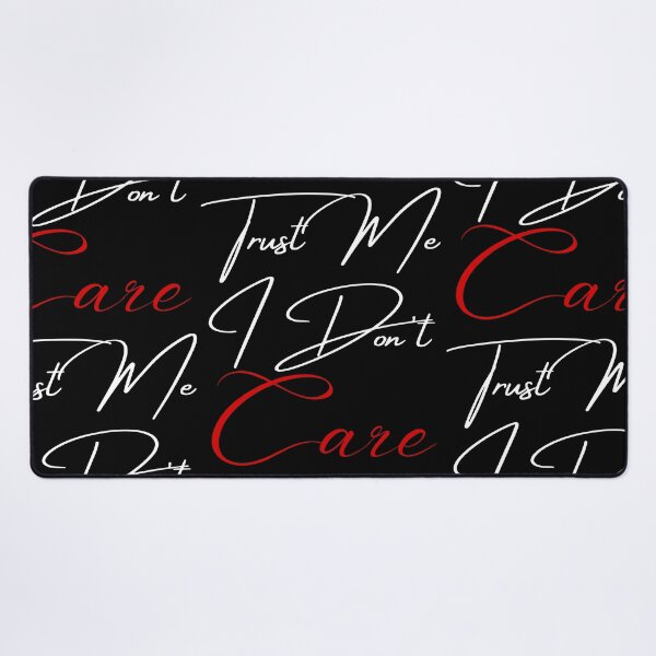 Item preview, Trust Me I Don't Care designed and sold by FXR-Designs.