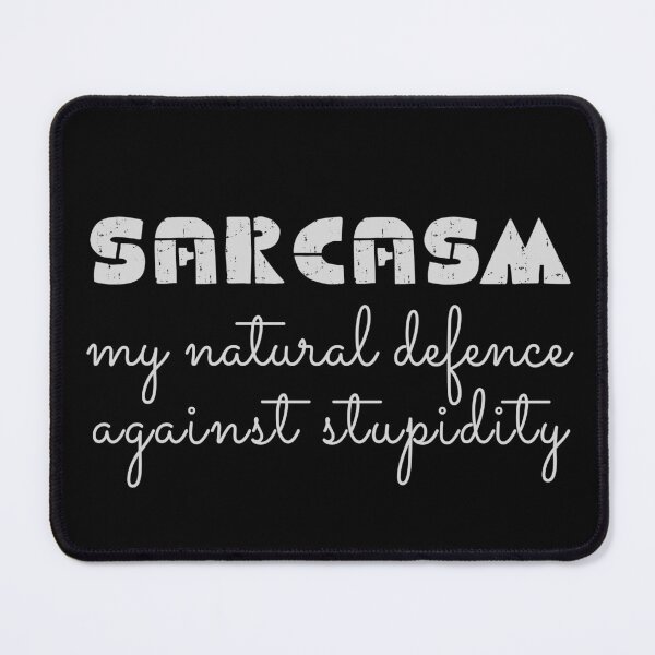 Item preview, Sarcasm is my natural defence against stupidity designed and sold by ramazis.