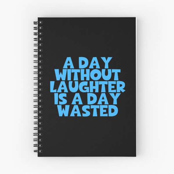 Item preview, A Day Without Laughter Is A Day Wasted designed and sold by JourneyCreative.