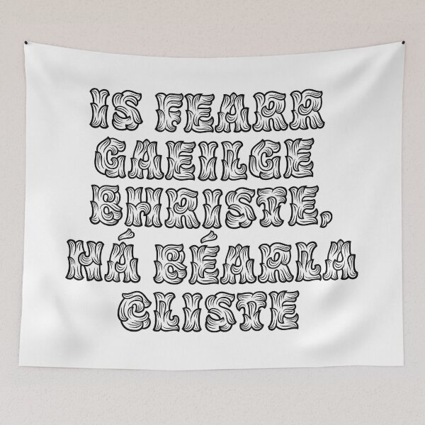 Item preview, is fearr gaeilge bhriste, ná béarla cliste | gaeilgeoir gaeltacht irish ireland republican unity | language quote speaker  designed and sold by politeillusts.