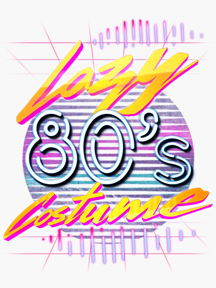 "80s Lazy 1980s Costume Funny 1980s Party Halloween" Sticker for Sale
